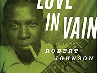 Love In Vain: A Vision Of Robert Johnson
